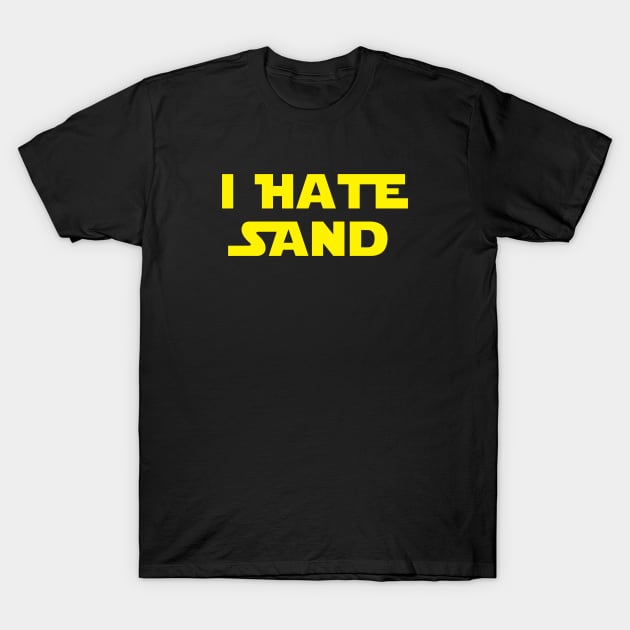 I Hate Sand T-Shirt by Brightfeather